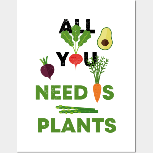 ALL YOU NEED IS PLANTS Posters and Art